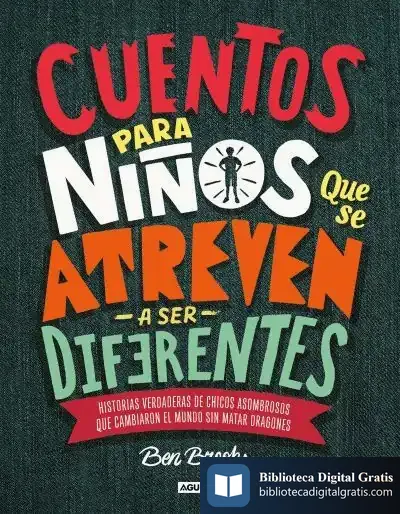 Descargar Cuentos Para Niños Que Se Atreven A Ser Diferentes de Ben Brooks