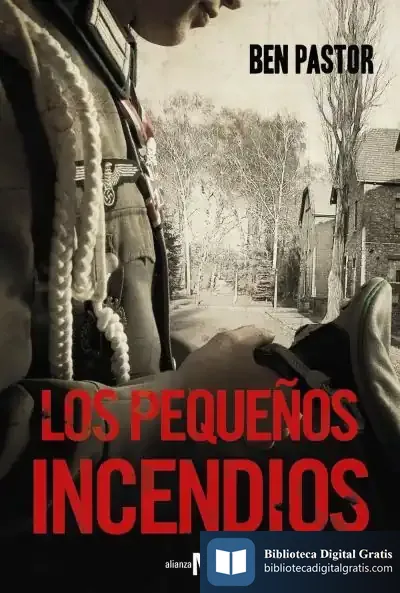 Descargar Los Pequeños Incendios de Ben Pastor