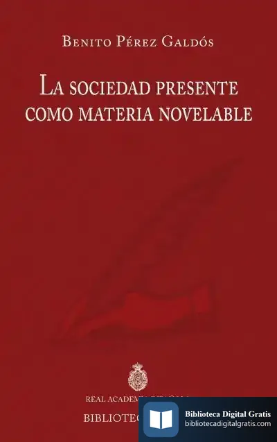 Descargar La Sociedad Presente Como Materia Novelable de Benito Pérez Galdós