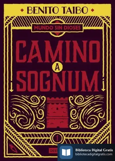 Descargar Un Mundo Sin Dioses 1. Camino A Sognum de Benito Taibo