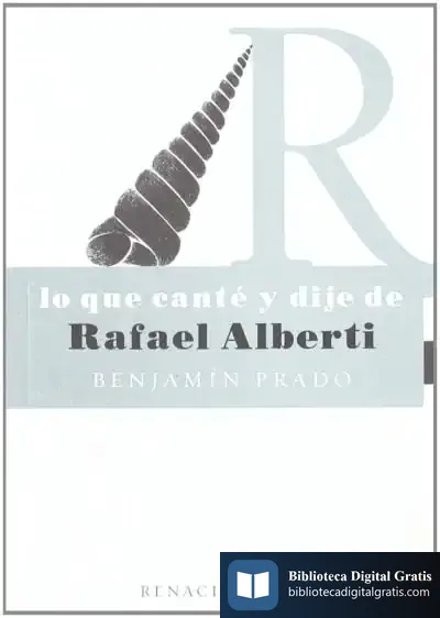 Descargar Lo Que Canté Y Dije De Rafael Alberti