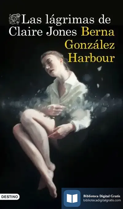 Descargar Las Lágrimas De Claire Jones de Berna González Harbour