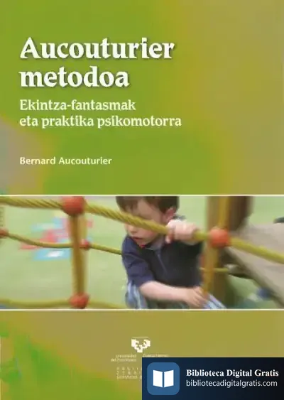 Descargar Aucouturier Metodoa. Ekintza-Fantasmak Eta Praktika Psikomotorra