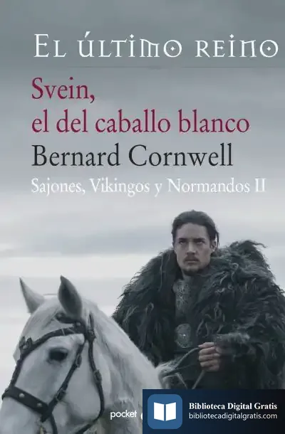 Descargar Svein El Del Caballo Blanco Ii (Bolsillo) de Bernard Cornwell