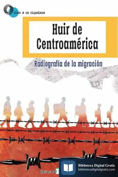 Descargar Huir De Centroamérica de Bernard Duterme