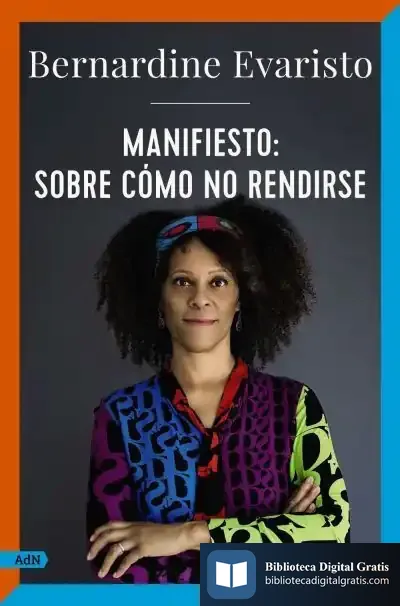 Descargar Manifiesto: Sobre Cómo No Rendirse (Adn) de Bernardine Evaristo