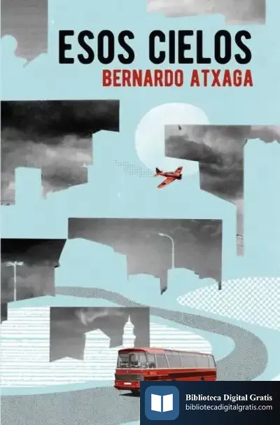 Descargar Esos Cielos de Bernardo Atxaga