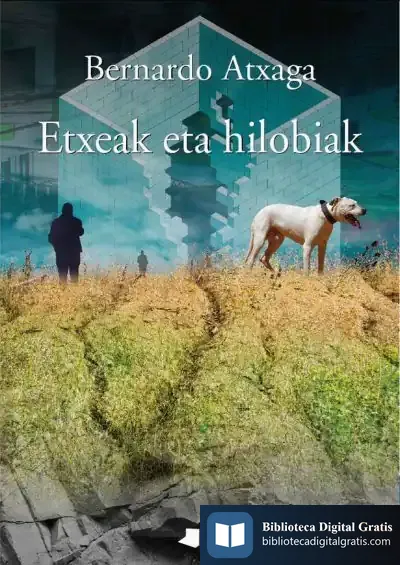 Descargar Etxeak Eta Hilobiak de Bernardo Atxaga