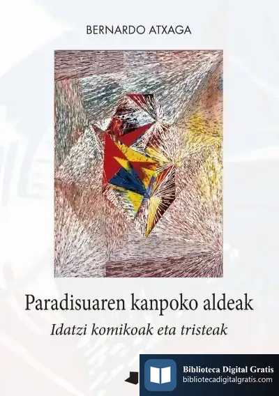 Descargar Paradisuaren Kanpoko Aldeak de Bernardo Atxaga