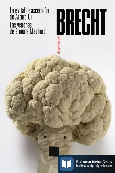 Descargar La Evitable Ascensión De Arturo Ui. Las Visiones De Simone Machard de Bertolt Brecht