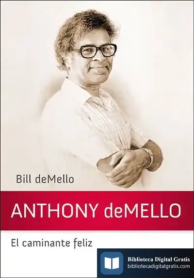 Descargar Anthony Demello, El Caminante Feliz de Bill Demello