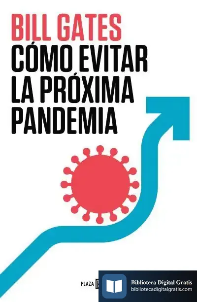 Descargar Cómo Evitar La Próxima Pandemia de Bill Gates