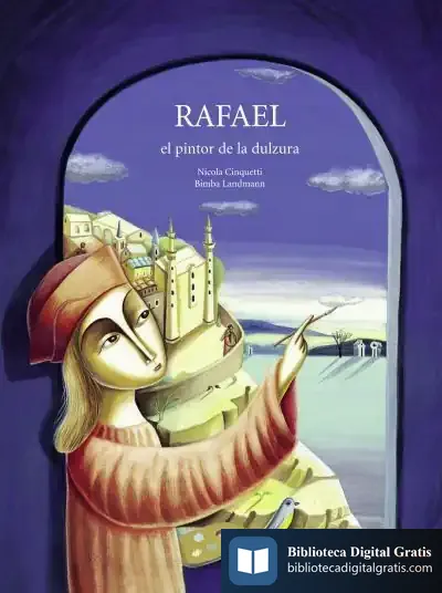 Descargar Rafael, El Pintor De La Dulzura