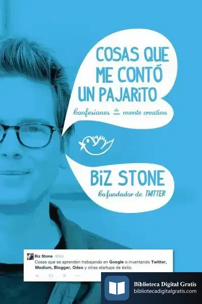 Descargar Cosas Que Me Contó Un Pajarito de Biz Stone