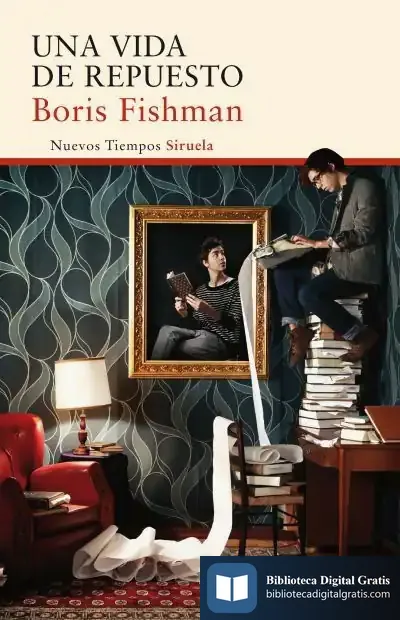 Descargar Una Vida De Repuesto de Boris Fishman