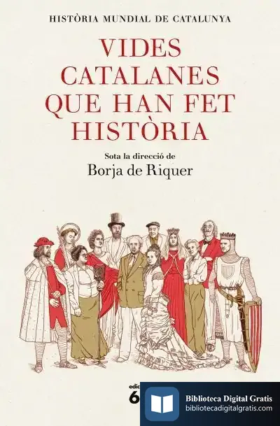 Descargar Vides Catalanes Que Han Fet Història de Borja de Riquer I Permanyer