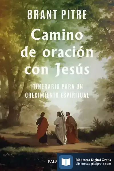 Descargar Camino De Oración Con Jesús: Itinerario Para Un Crecimiento Espiritual