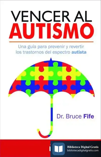 Descargar Vencer Al Autismo de Bruce Fife