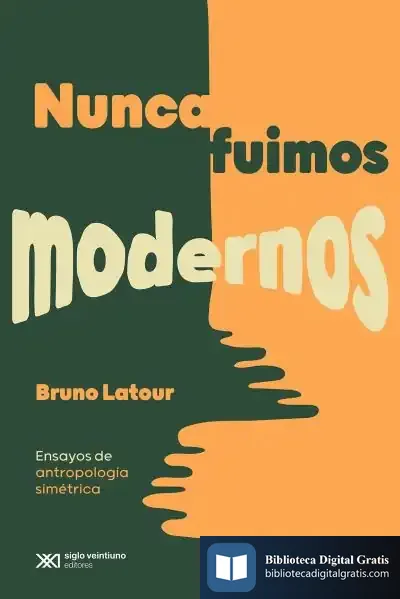 Descargar Nunca Fuimos Modernos de Bruno Latour