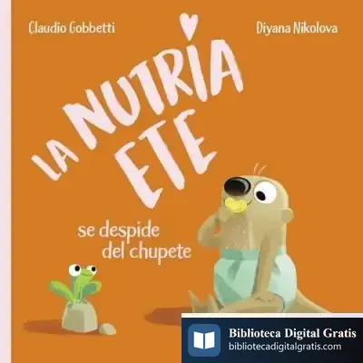 Descargar La Nutria Ete Se Despide Del Chupete de C. Gobbetti