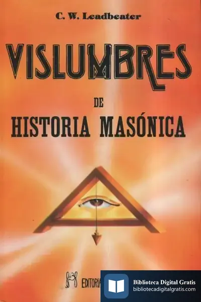 Descargar Vislumbres De Historia Masónica de C. W. Leadbeater