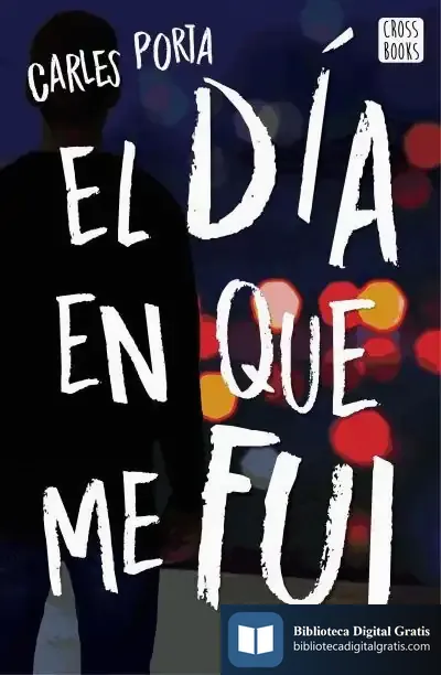Descargar El Día En Que Me Fui de Carles Porta