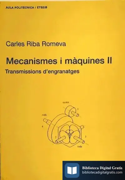 Descargar Mecanismes I Màquines Ii. Transmissions D'Engranatges
