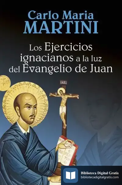 Descargar Los Ejercicios Ignacianos A La Luz Del Evangelio De Juan