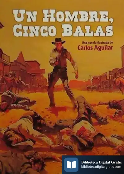 Descargar Un Hombre Cinco Balas de Carlos Aguilar