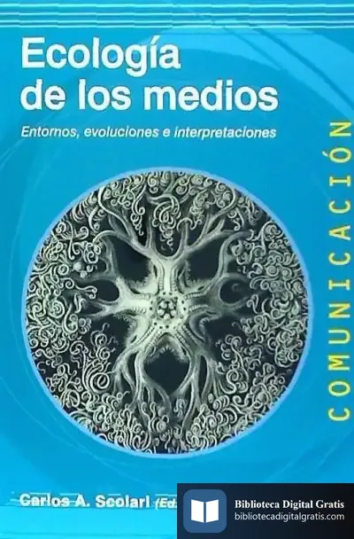 Descargar Ecología De Los Medios de Carlos Alberto Scolari