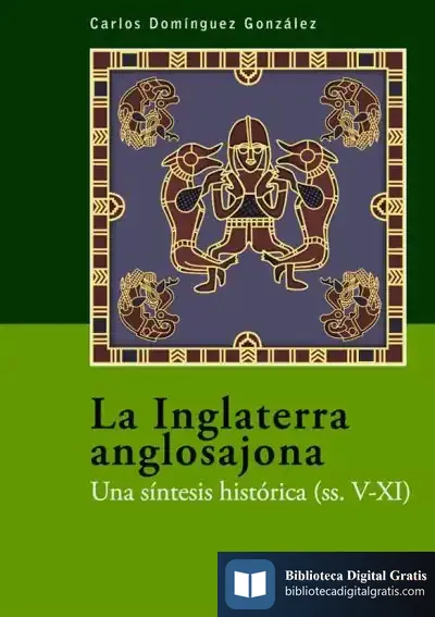Descargar La Inglaterra Anglosajona (Ss. V-Xi) de Carlos Domínguez González