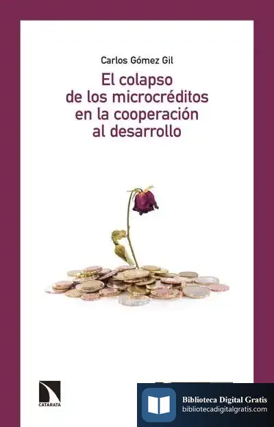 Descargar El Colapso De Los Microcréditos En La Cooperación Al Desarrollo de Carlos Gómez Gil