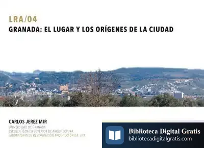 Descargar Granada : El Lugar Y Los Orígenes De La Ciudad