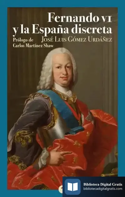 Descargar Fernando Vi Y La España Discreta de Carlos Martínez Shaw