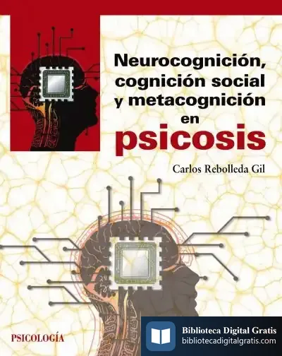 Descargar Neurocognición, Cognición Social Y Metacognición En Psicosis de Carlos Rebolleda Gil