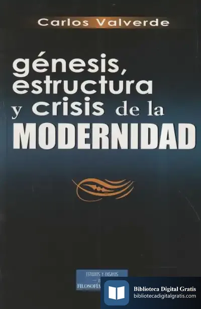 Descargar Génesis, Estructura Y Crisis De La Modernidad