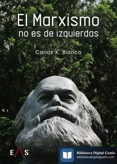 Descargar El Marxismo No Es De Izquierdas de Carlos X. Blanco