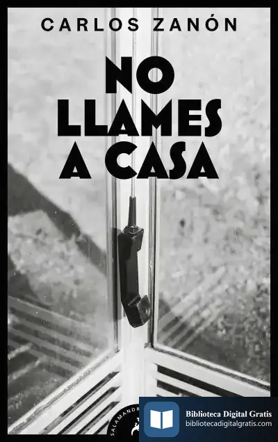 Descargar No Llames A Casa de Carlos Zanón