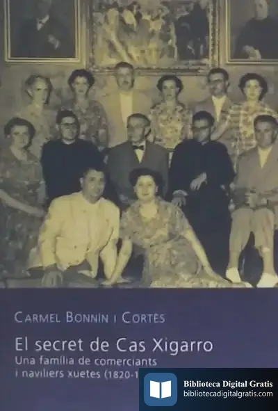 Descargar El Secret De Cas Xigarro. Una Família De Comerciants I Naviliers Xuetes (1820-1918)