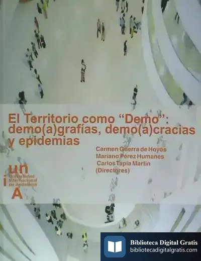 Descargar El Territorio Como ""Demo"": Demo(A)Grafias, Demo(A)Cracias Y Epidemias de Carmen Guerra de Hoyos