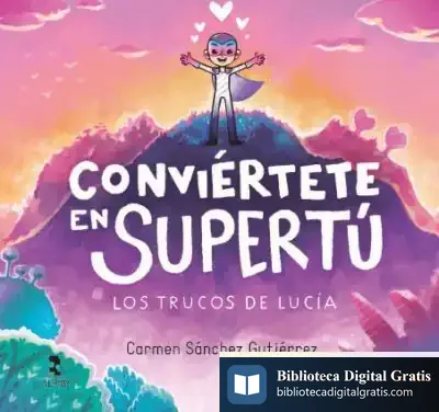 Descargar Conviértete En Supertú de Carmen Sánchez Gutiérrez