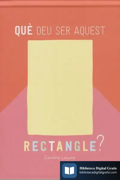 Descargar Què Deu Ser Aquest Rectangle? de Carolina Laguna