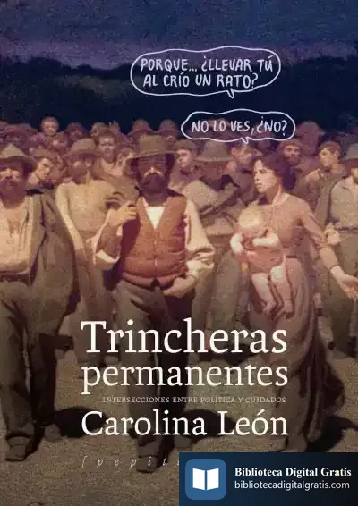 Descargar Trincheras Permanentes: Intersecciones Entre Política Y Cuidados