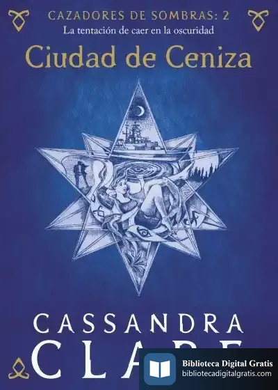 Descargar Cazadores De Sombras 2. Ciudad De Ceniza