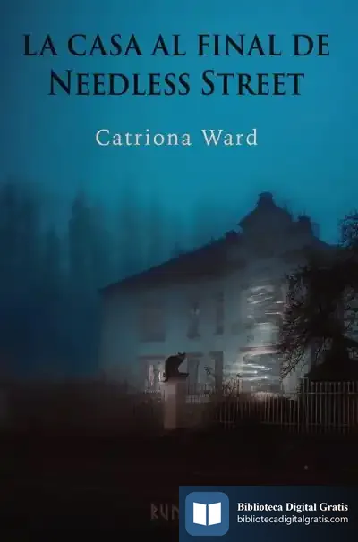 Descargar La Casa Al Final De Needless Street de Catriona Ward