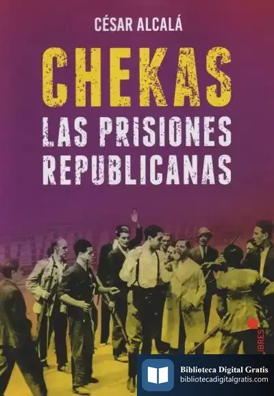 Descargar Chekas. Las Prisiones Republicanas