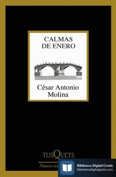 Descargar Calmas De Enero de César Antonio Molina