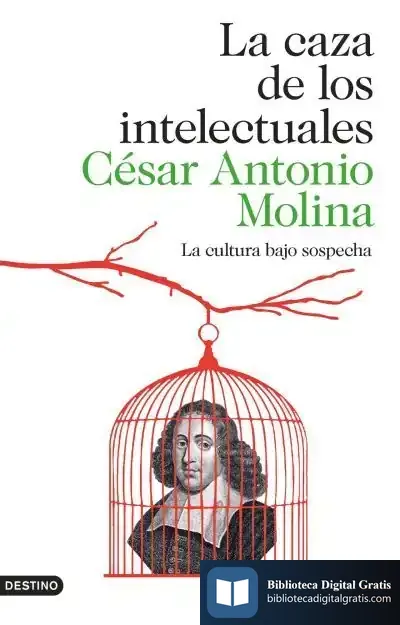 Descargar La Caza De Los Intelectuales de César Antonio Molina