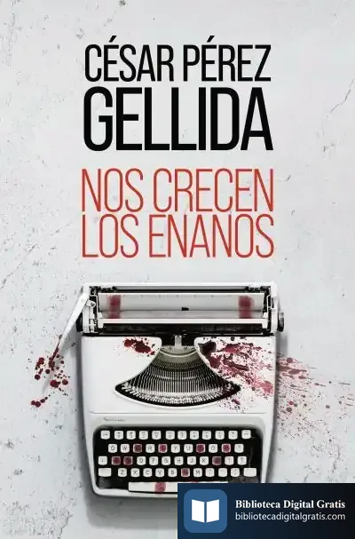 Descargar Nos Crecen Los Enanos de César Pérez Gellida