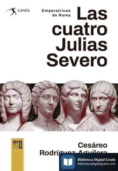 Descargar Las Cuatro Julias Severo: Emperatrices De Roma
